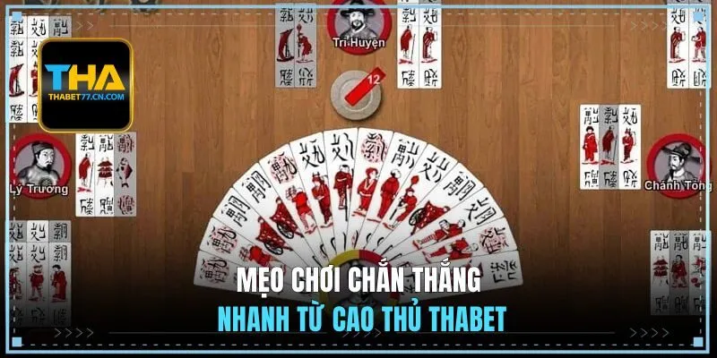 Mẹo chơi Chắn thắng nhanh từ cao thủ THABET