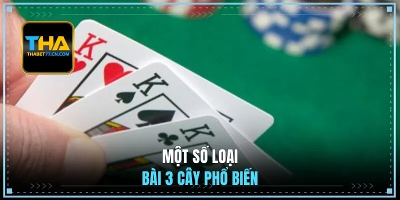 Một số loại bài 3 cây phổ biến