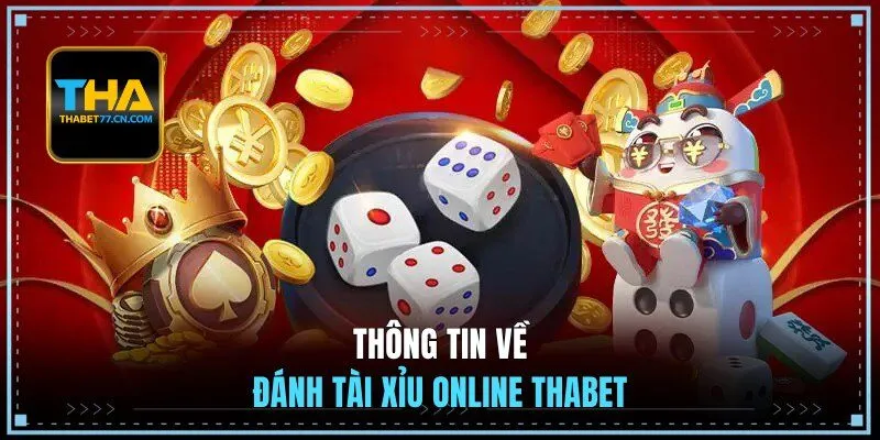 Thông tin về đánh tài xỉu online THABET