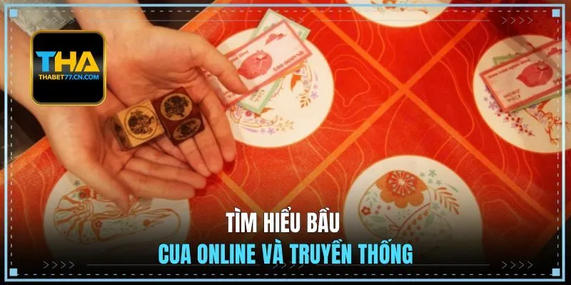 Tìm hiểu bầu cua online và truyền thống