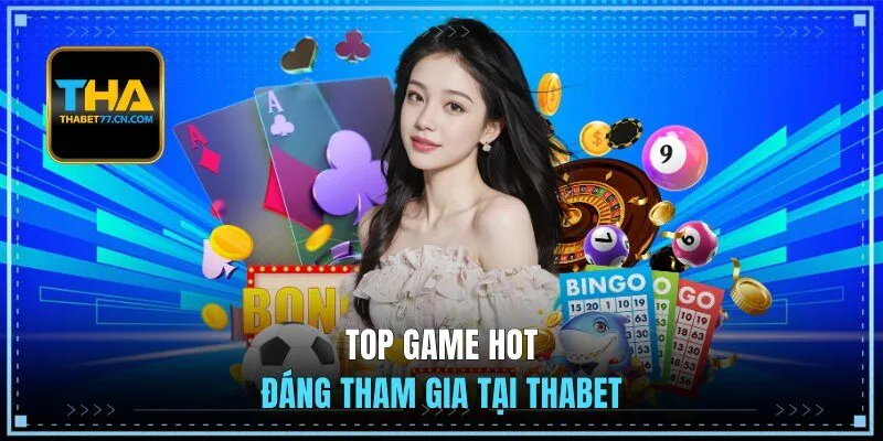 Top game hot đáng tham gia tại THABET