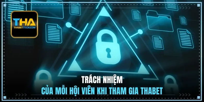 Trách nhiệm của mỗi hội viên khi tham gia THABET