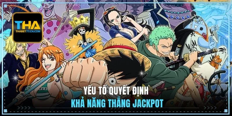 Yếu tố quyết định khả năng thắng Jackpot